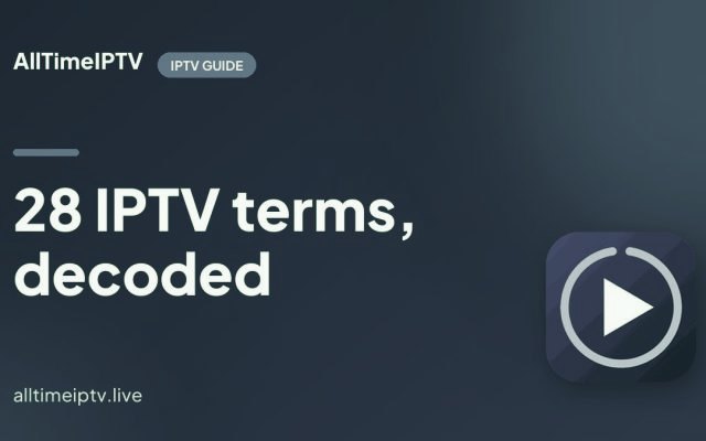 IPTV Glossary: 28 Terms Explained Before You Buy