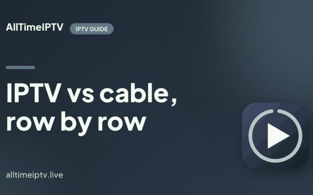 IPTV vs Cable in 2026: Cost, Channels, Contracts and Reliability